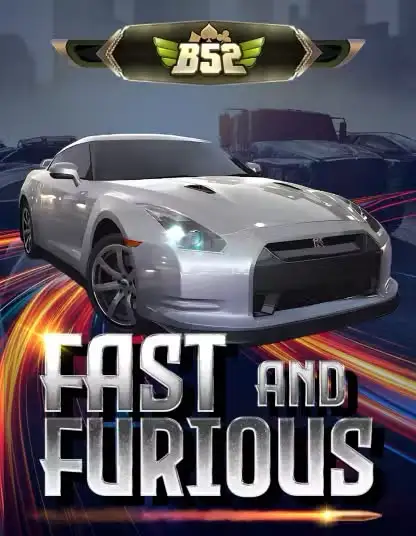 B52 Fast And Furious